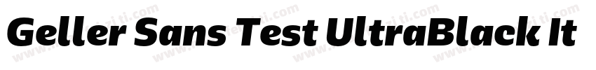 Geller Sans Test UltraBlack Italic字体转换